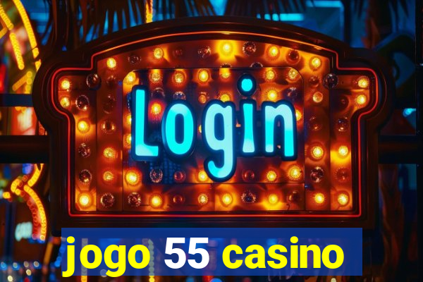 jogo 55 casino